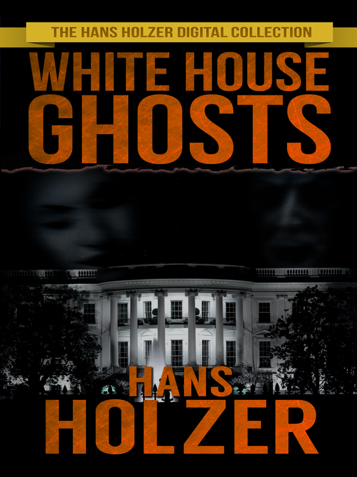 Title details for White House Ghosts by Hans Holzer - Available